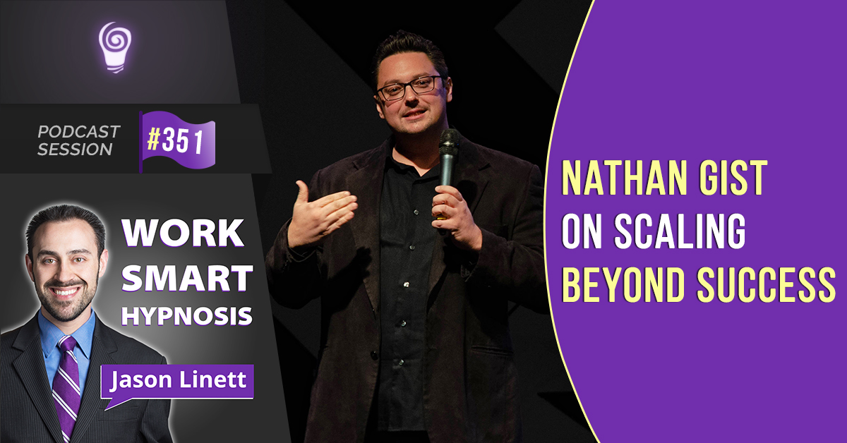 Podcast Session #351 - Nathan Gist on Scaling Beyond Success