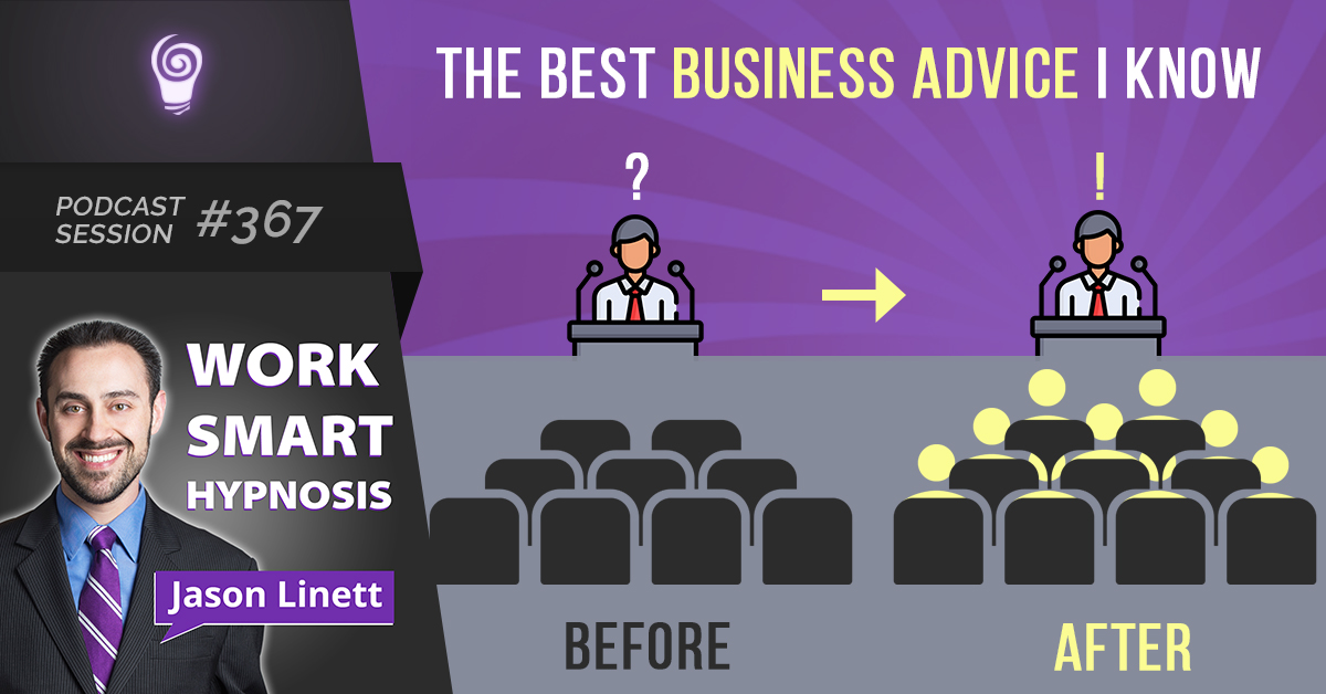 Session #367: The Best Business Advice I Know