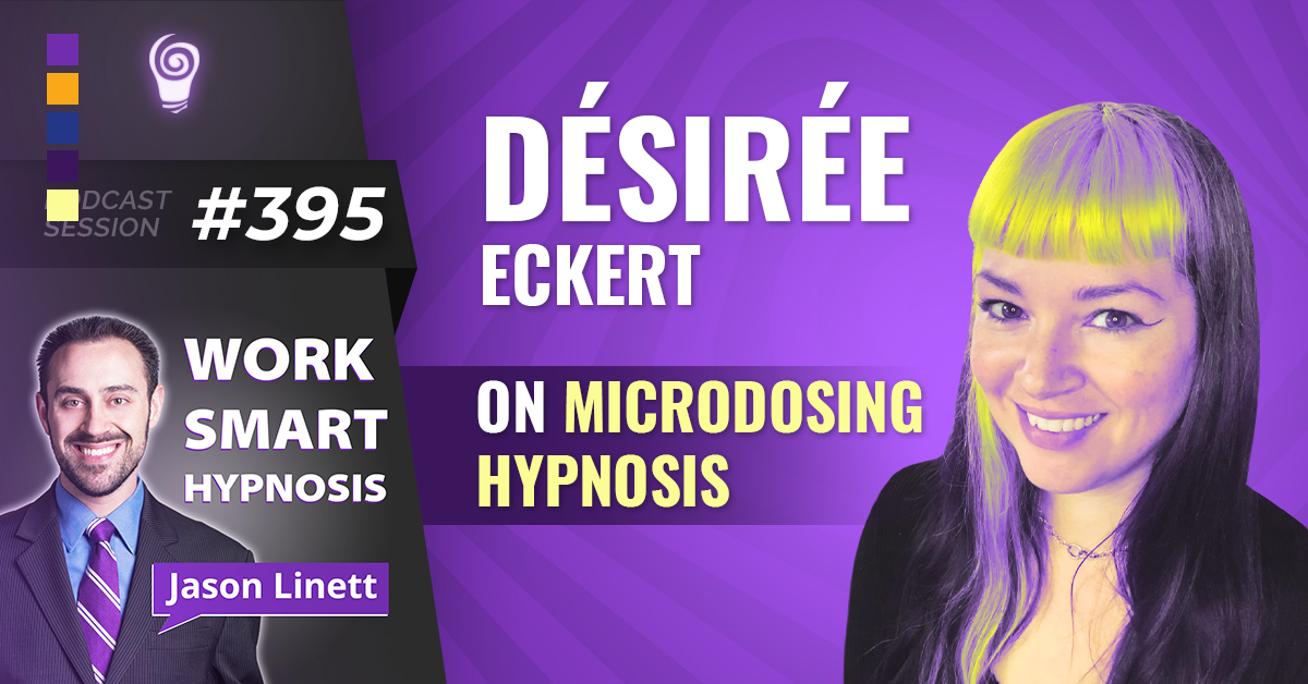Session #395: Désirée Eckert on Microdosing Hypnosis