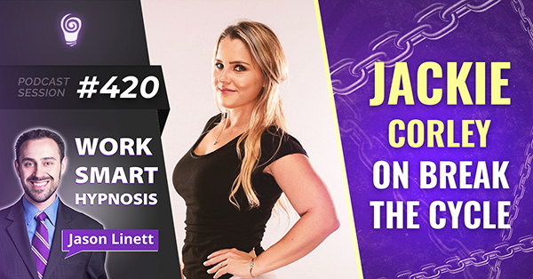 Session #420: Jackie Corley on Break the Cycle