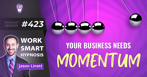 Session #423: Your Business Needs MOMENTUM