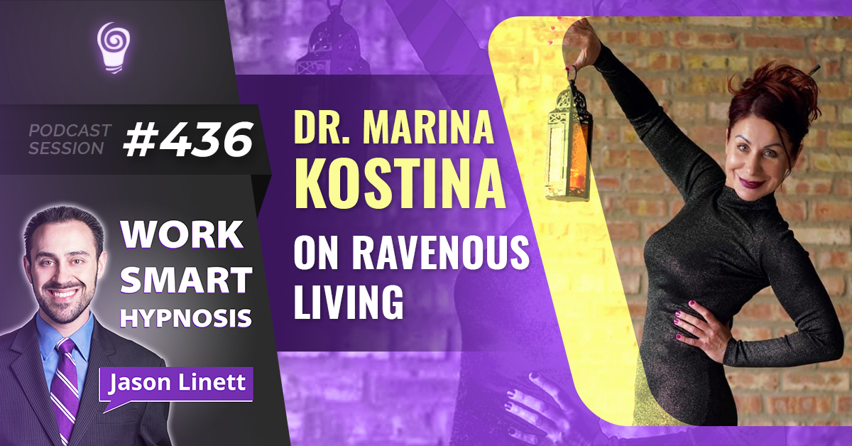 Session #436: Dr. Marina Kostina on Ravenous Living