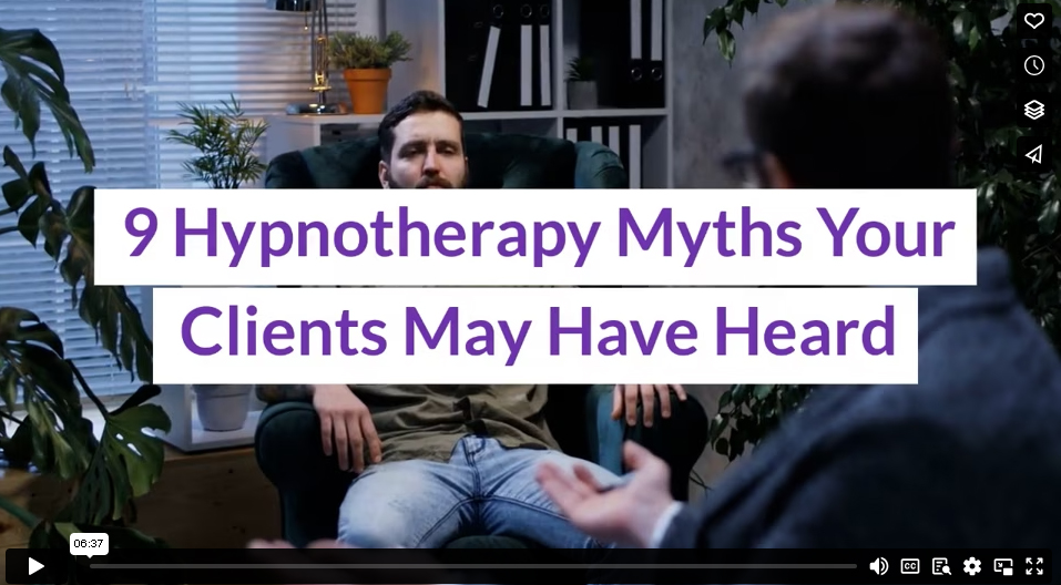 9 Hypnotherapy Myths Your Clients May Have Heard