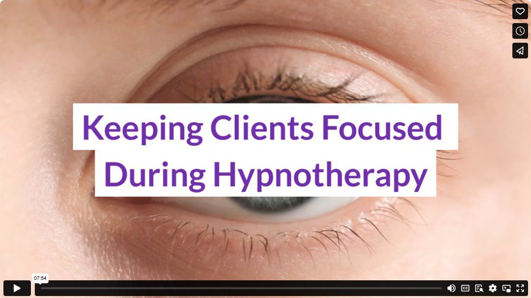 Keeping Clients Focused During Hypnotherapy