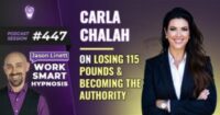 Session #447: Carla Chalah on Losing 115 Pounds & Becoming the Authority