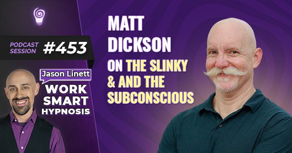 Session #453: Matt Dickson on the Slinky And The Subconscious