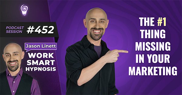 Session #452: The #1 Thing Missing in Your Marketing