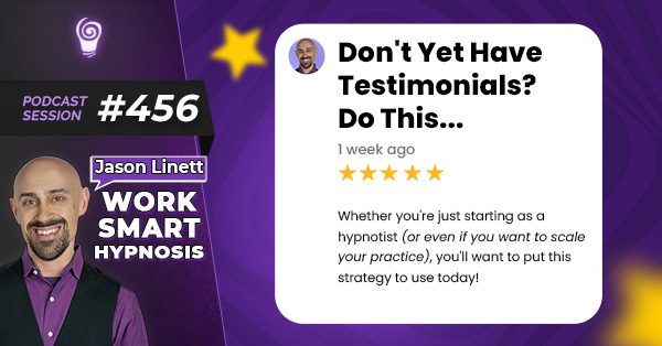 Session #456: Don’t Yet Have Testimonials? Do This…