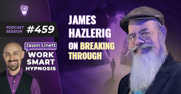 Session #459: James Hazlerig on Breaking Through