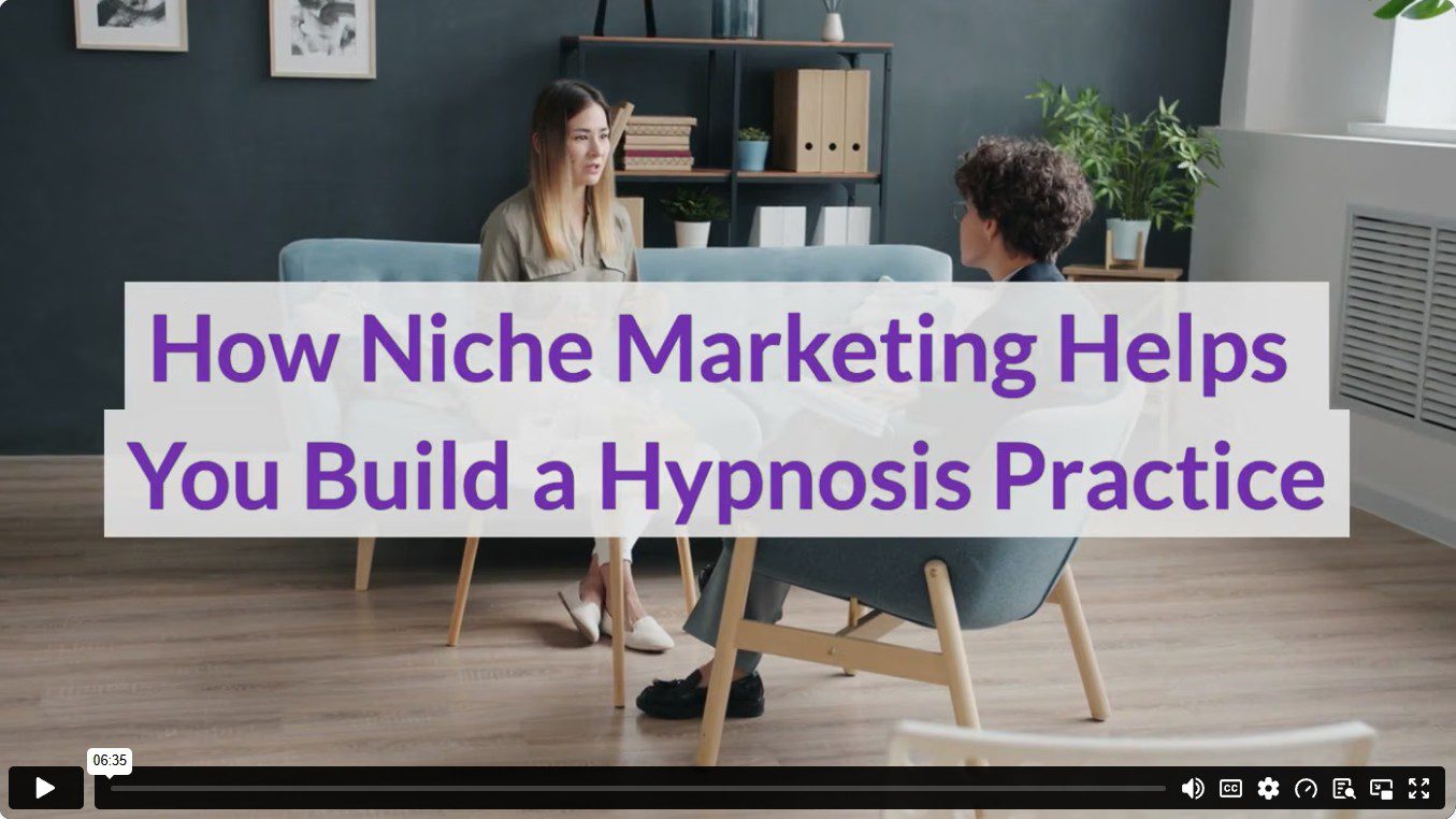 How Niche Marketing Helps You Build a Hypnosis Practice